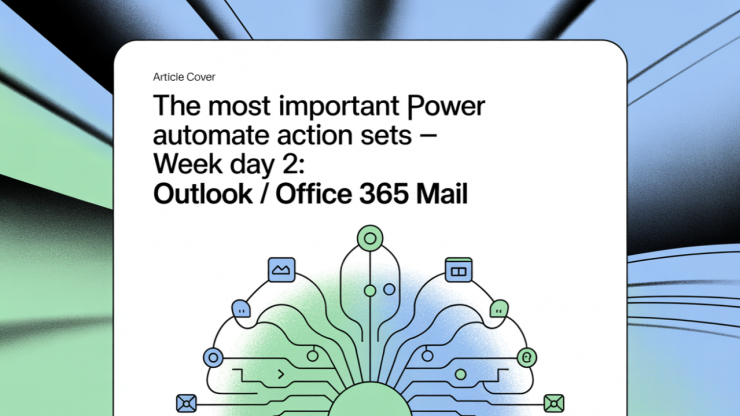 The Most Important Power Automate Action Sets – Week Day 2: Outlook / Office 365 Mail