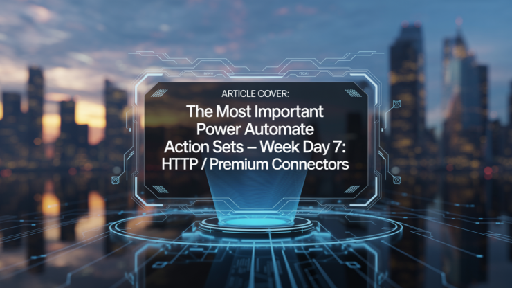 The Most Important Power Automate Action Sets – Week Day 7: HTTP / Premium Connectors